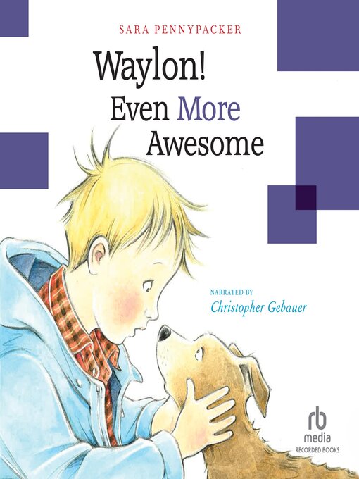 Title details for Waylon! Even More Awesome by Sara Pennypacker - Available